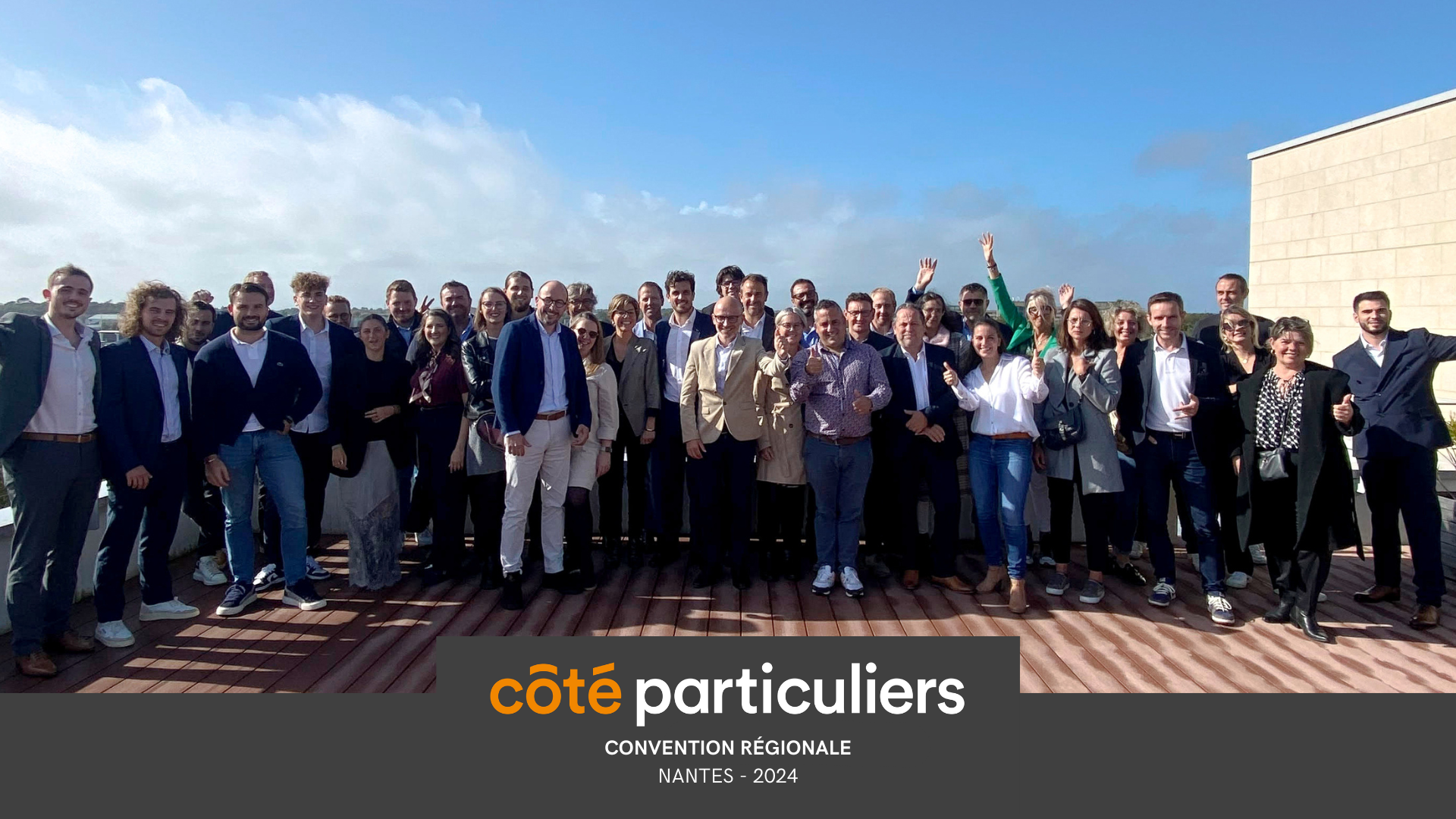 Actualité Côté Particuliers : RETOUR SUR NOTRE 1ERE CONVENTION REGIONALE À NANTES !